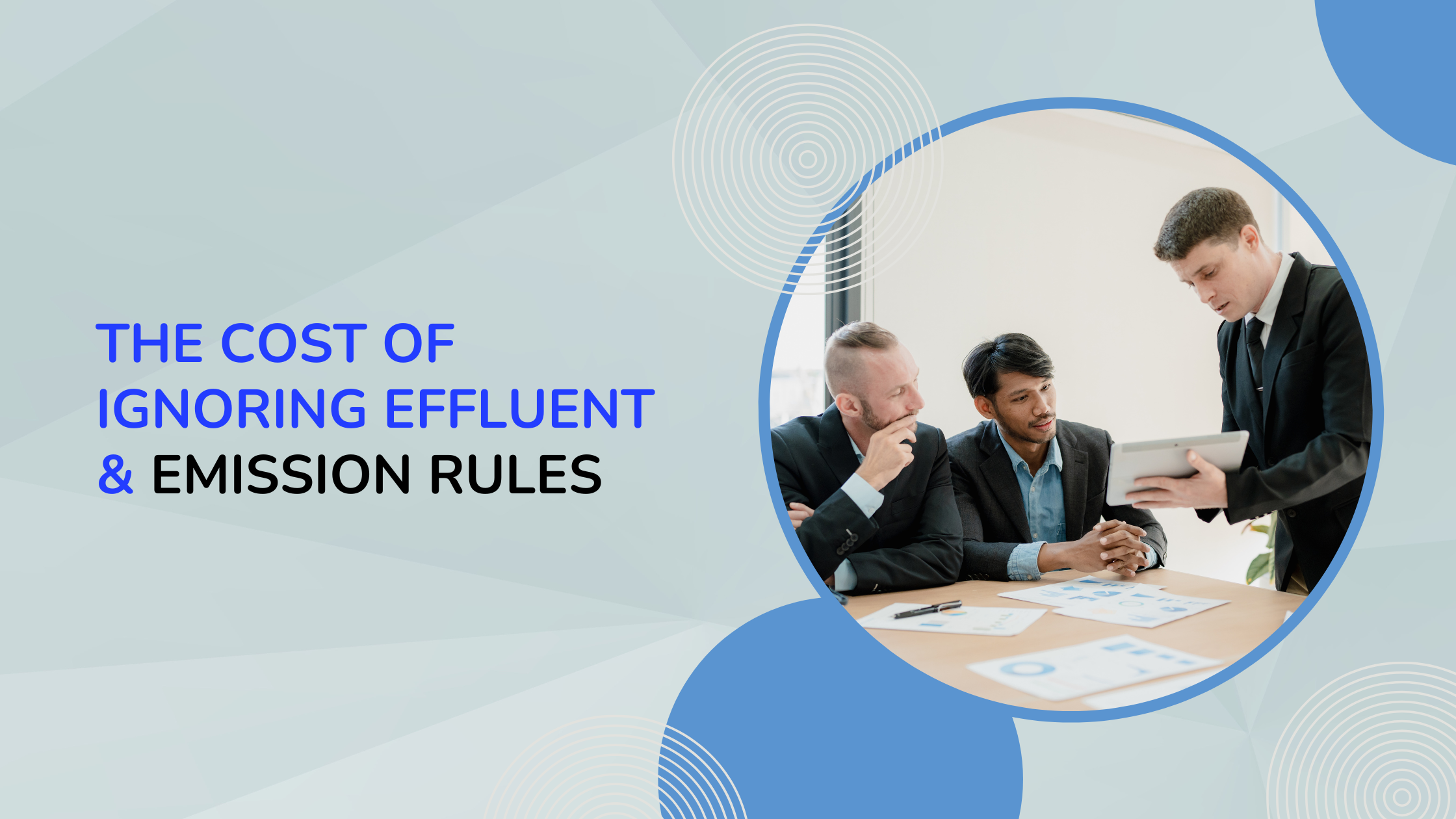 The Hidden Costs of Ignoring Effluent & Emission Standards—And How to Avoid Them