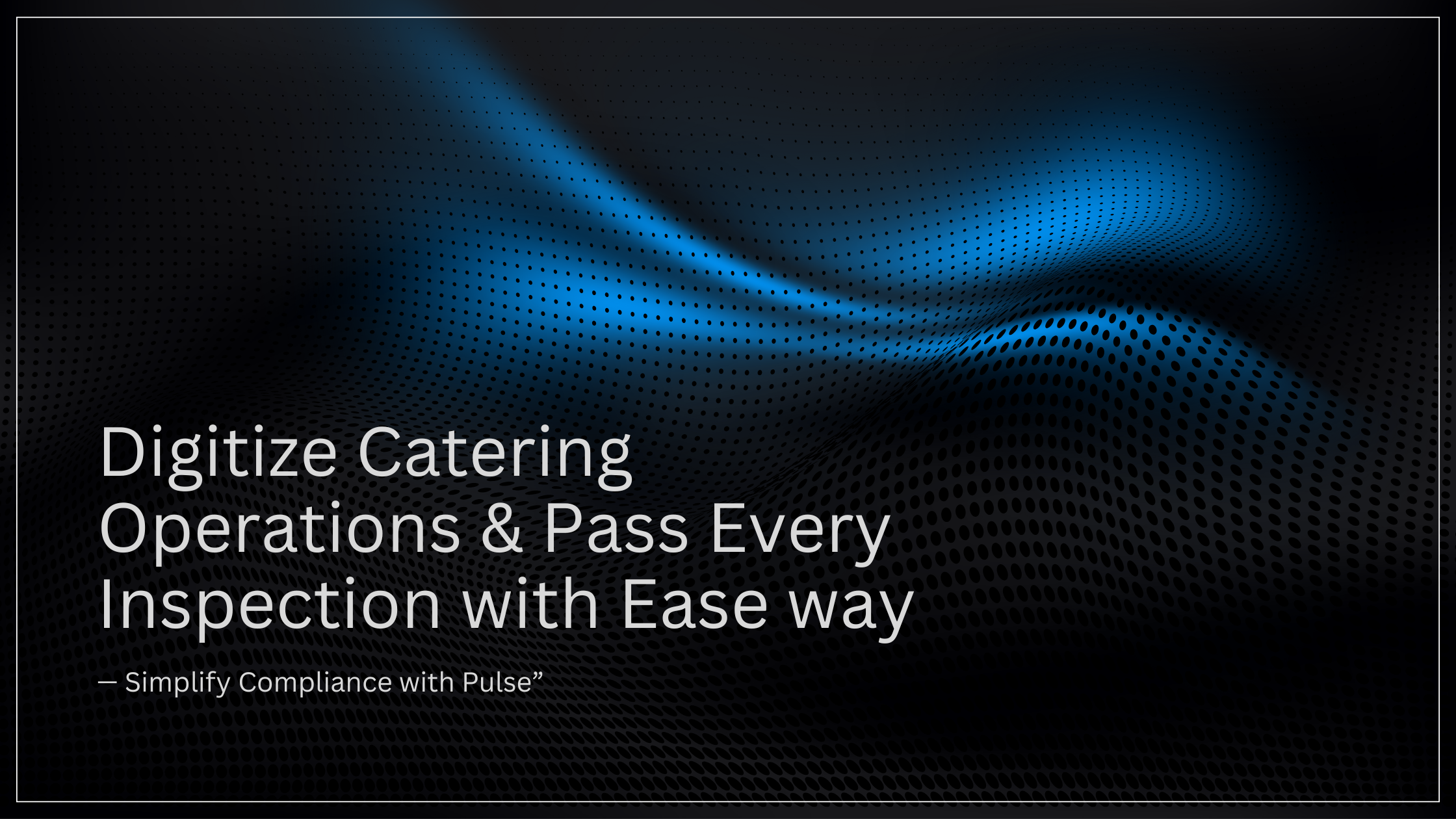 How Catering Companies Can Digitize Operations & Pass Inspections with Ease way